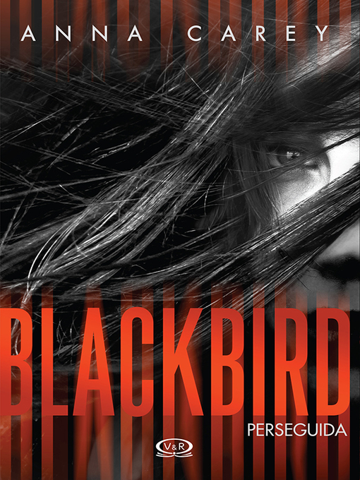 Title details for Blackbird - Perseguida by Anna Carey - Available